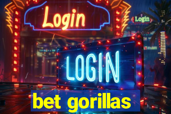 bet gorillas